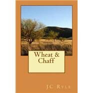Wheat and Chaff by Ryle, J. C., 9781505888379