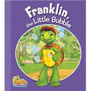 Franklin, the Little Bubble by Endrulat, Harry, 9781554538379