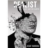The Realist: The Last Day on Earth by Hanuka, Asaf, 9781684158379