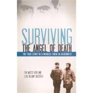 Surviving the Angel of Death: The True Story of a Mengele Twin in Auschwitz by Kor, Eva Mozes; Buccieri, Lisa Rojany, 9780606238380