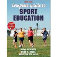 Complete Guide to Sport Education by Siedentop, Daryl; Hastie, Peter; Hans Van Der Mars, 9780736098380