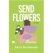 Send Flowers by Emily Buchanan, 9780778368380