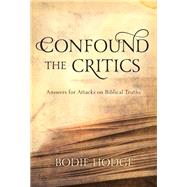 Confound the Critics by Hodge, Bodie, 9780890518380
