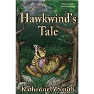 Hawkwind's Tale by Smith, Katherine A., 9781507758380