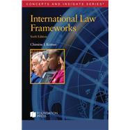 International Law Frameworks(Concepts and Insights) by Keitner, Chimne I., 9798892098380