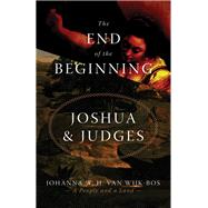 The End of the Beginning by Van Wijk-Bos, Johanna W. H., 9780802868381