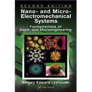 Nano- and Micro-Electromechanical Systems: Fundamentals of Nano- and Microengineering, Second Edition by Lyshevski; Sergey Edward, 9780849328381