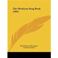 The Wesleyan Song Book by Harrington, Karl Pomeroy; Price, Carl Fowler, 9781104408381