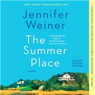The Summer Place A Novel by Weiner, Jennifer; Foster, Sutton, 9781797138381