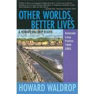 Other Worlds, Better Lives by Waldrop, Howard, 9781882968381