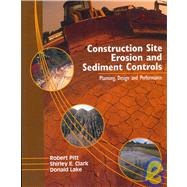 Contruction Site Erosion And Sediment Controls by Pitt, Robert; Lake, Donald; Clark, Shirley, 9781932078381