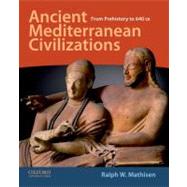 Ancient Mediterranean Civilizations From Prehistory to 640 CE by Mathisen, Ralph W., 9780195378382