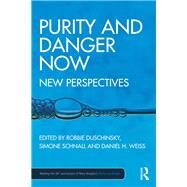 Purity and Danger Now by Duschinsky, Robbie; Schnall, Simone; Weiss, Daniel, 9780367878382