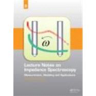 Lecture Notes on Impedance Spectroscopy: Measurement, Modeling and Applications, Volume 2 by Kanoun; Olfa, 9780415698382