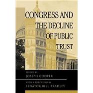 Why Can't the Government Do What's Right?: Congress and the Decline of Public Trust by Cooper,Joseph, 9780813368382