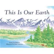 This Is Our Earth by Benson, Laura Lee; Carrozza, John, 9780881068382