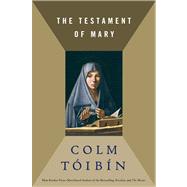 The Testament of Mary by Toibin, Colm, 9781451688382