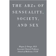 Abzs of Sensuality, Society, and Sex by Ortega, Magno J., 9781514428382