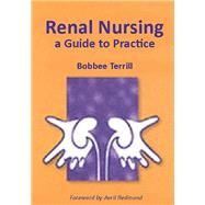Renal Nursing: A Guide to Practice by Terrill,Bobbee, 9781857758382
