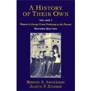 A History of Their Own Women in Europe from Prehistory to the Present Volume I by Anderson, Bonnie S.; Zinsser, Judith P., 9780195128383