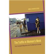 The Traffic in Women's Work by Parvulescu, Anca, 9780226118383