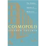 Cosmopolis: The Hidden Agenda of Modernity by Toulmin, Stephen, 9780226808383