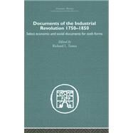 Documents of the Industrial Revolution 1750-1850: Select Economic and Social Documents for Sixth forms by Tames,Richard L., 9780415378383