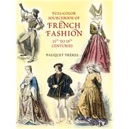 Full-Color Sourcebook of French Fashion 15th to 19th Centuries by Pauquet Frres, 9780486428383