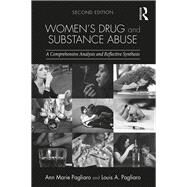 Women's Drug and Substance Abuse: A Comprehensive Analysis and Reflective Synthesis by Pagliaro; Louis A., 9781138908383