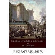 The French Revolution by Johnston, R. M., 9781502398383