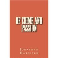 Of Crime and Passion by Harnisch, Jonathan, 9781523878383