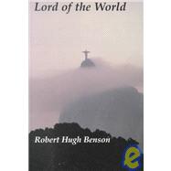 Lord of the World by Benson, Robert Hugh; McInerny, Ralph M., 9781890318383