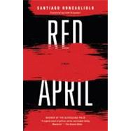 Red April by RONCAGLIOLO, SANTIAGOGROSSMAN, EDITH, 9780307388384