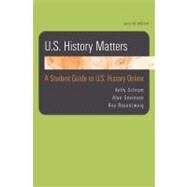 U.S. History Matters A Student Guide to U.S. History Online by Schrum, Kelly; Gevinson, Alan; Rosenzweig, Roy, 9780312478384
