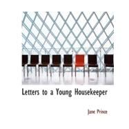 Letters to a Young Housekeeper by Prince, Jane, 9780554728384