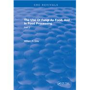 Use Of Fungi As Food: Volume 2 by Gray,Dave, 9781315898384