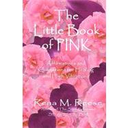 The Little Book of Pink by Reese, Rena M., 9781434838384