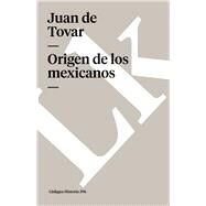 Origen de los mexicanos by Tovar, Juan de, 9788498978384