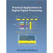 Practical Applications in Digital Signal Processing by Newbold, Richard, 9780133038385