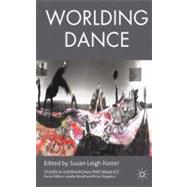 Worlding Dance by Leigh Foster, Susan, 9780230298385