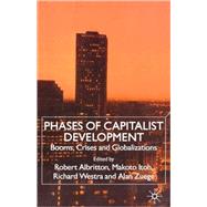 Phases of Capitalist Development Booms, Crises and Globalizations by Albritton, Robert; Itoh, Makoto; Westra, Richard; Zuege, Alan, 9780333948385