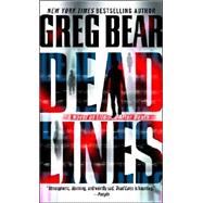 Dead Lines : A Novel of Life ... after Death by BEAR, GREG, 9780345448385