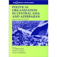 Political Organization in Central Asia and Azerbaijan: Sources and Documents by Babak,Vladimir;Babak,Vladimir, 9780714648385