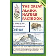 The Great Alaska Nature Factbook by Ewing, Susan, 9780882408385