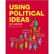 Using Political Ideas by Goodwin, Barbara, 9781118708385