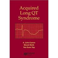 Acquired Long Qt Syndrome by Camm, A. John; Malik, Marek; Yap, Yee Guan, 9781405118385