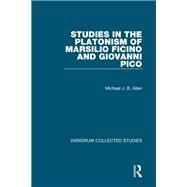 Studies in the Platonism of Marsilio Ficino and Giovanni Pico by Allen; Michael J. B., 9781472448385