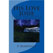 His Love Josie by Marshall, P.; Gray, James; Hubbard, Samantha, 9781505658385