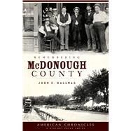 Remembering Mcdonough County by Hallwas, John E., 9781596298385