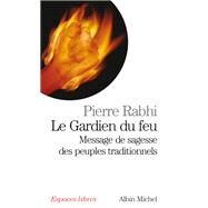 Le Gardien du feu by Pierre Rabhi, 9782226138385